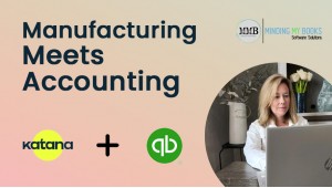 Manufacturing Meets Accounting Webinar on QuickBooks Online and Katana